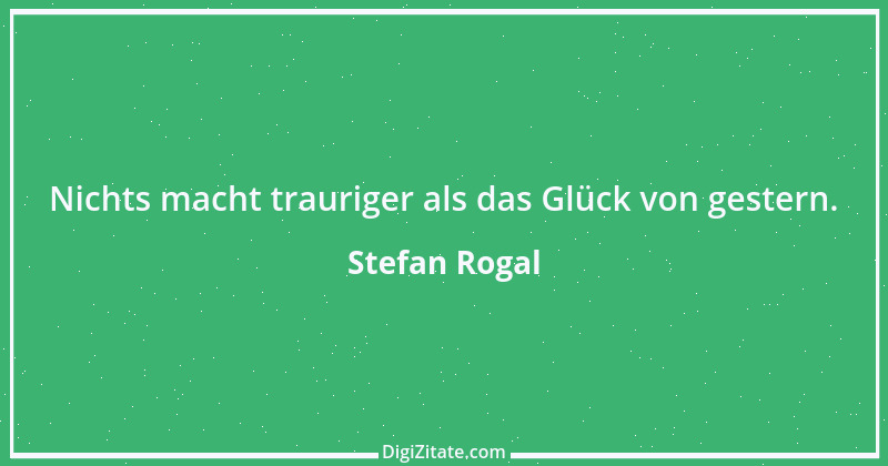 Zitat von Stefan Rogal 229