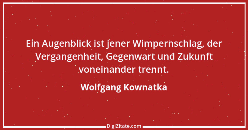 Zitat von Wolfgang Kownatka 104