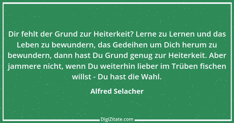 Zitat von Alfred Selacher 185