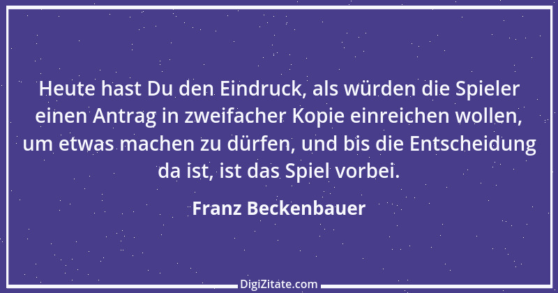 Zitat von Franz Beckenbauer 78