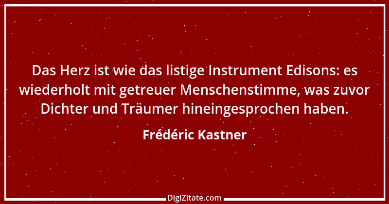 Zitat von Frédéric Kastner 1