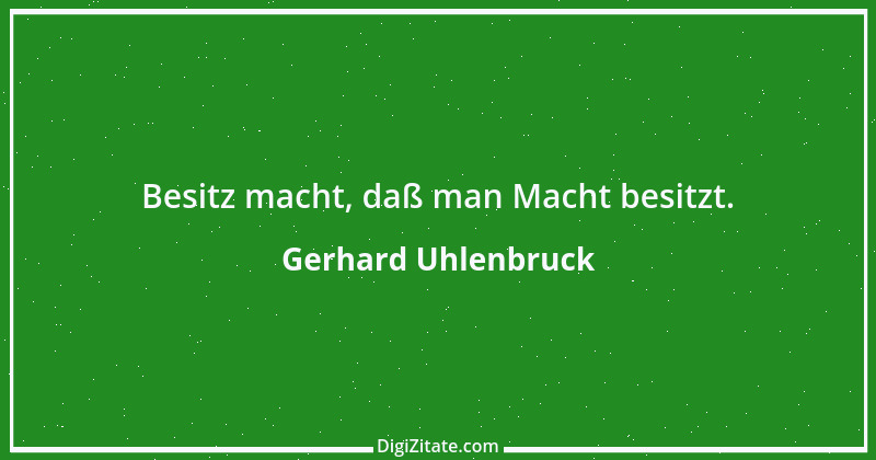 Zitat von Gerhard Uhlenbruck 681