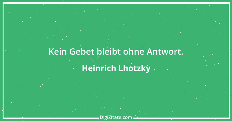 Zitat von Heinrich Lhotzky 26