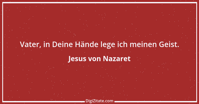 Zitat von Jesus von Nazaret 8