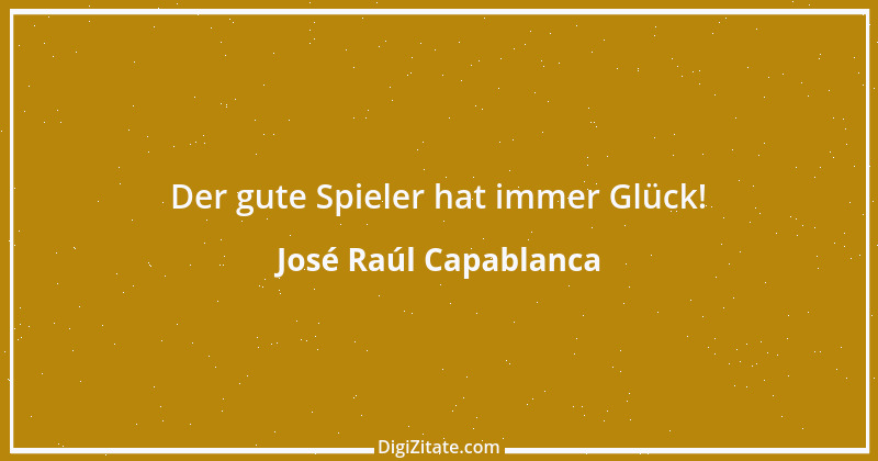 Zitat von José Raúl Capablanca 3