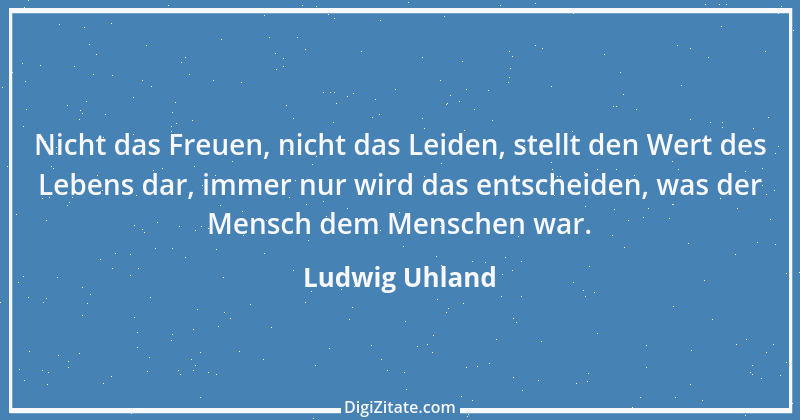 Zitat von Ludwig Uhland 64