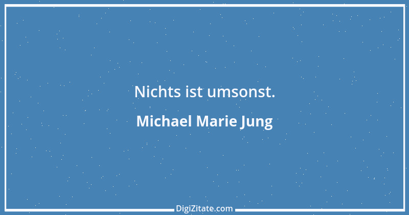 Zitat von Michael Marie Jung 428