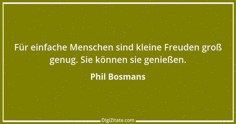 Zitat von Phil Bosmans 115