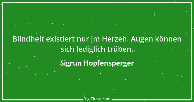 Zitat von Sigrun Hopfensperger 29