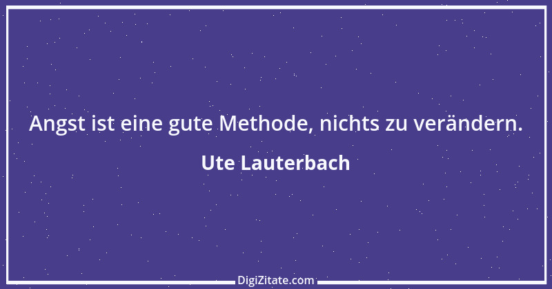 Zitat von Ute Lauterbach 151