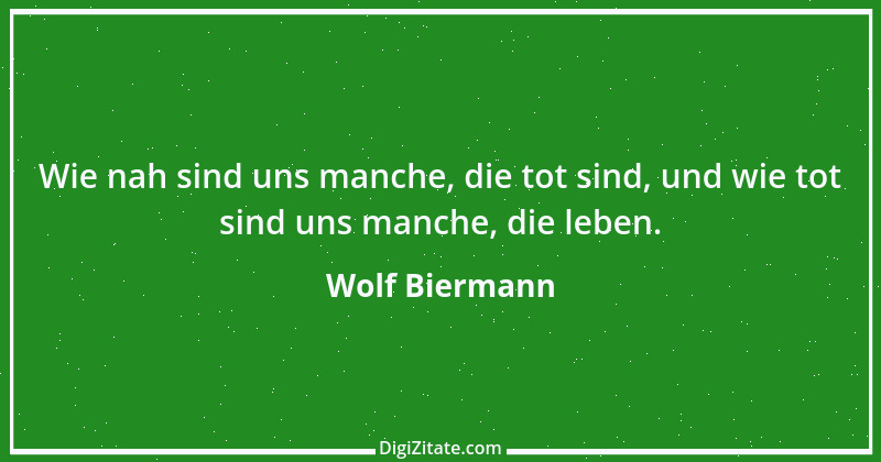 Zitat von Wolf Biermann 31