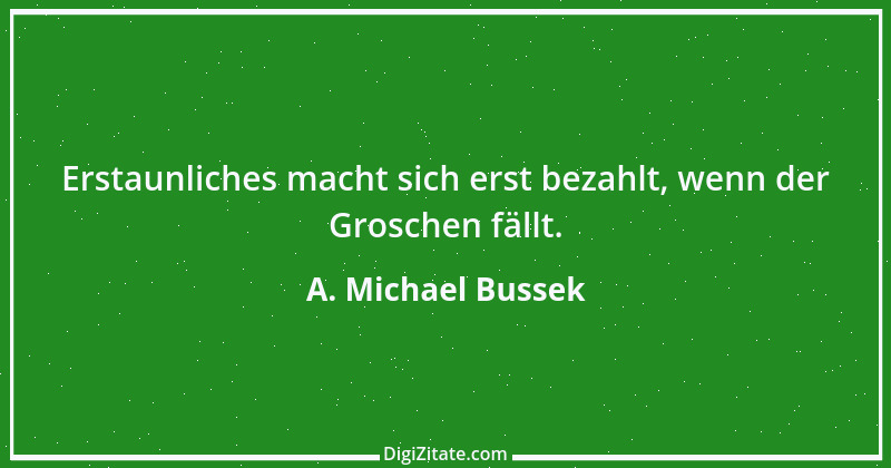 Zitat von A. Michael Bussek 133