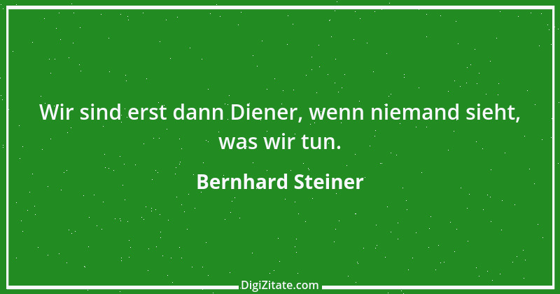 Zitat von Bernhard Steiner 56