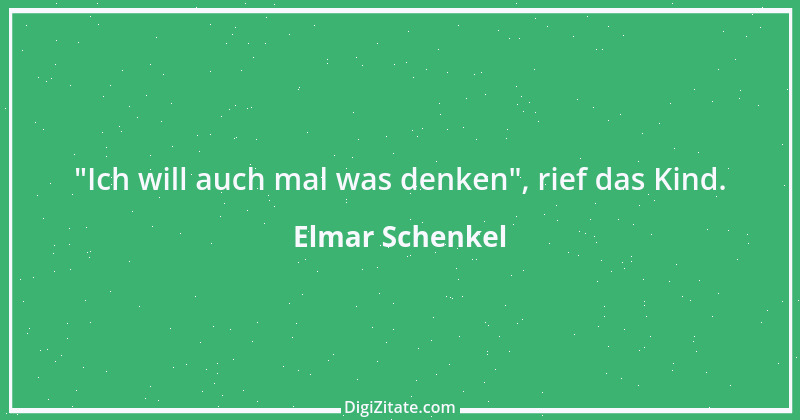 Zitat von Elmar Schenkel 75