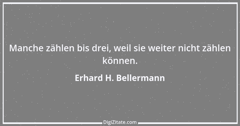 Zitat von Erhard H. Bellermann 376