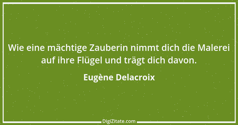 Zitat von Eugène Delacroix 18