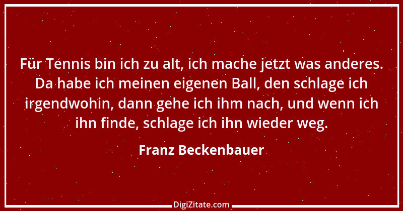 Zitat von Franz Beckenbauer 79