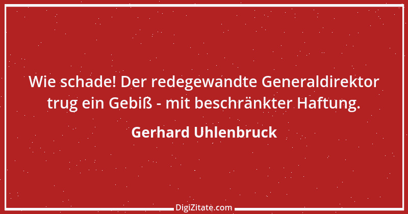 Zitat von Gerhard Uhlenbruck 682