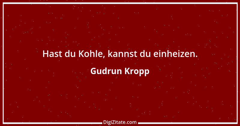 Zitat von Gudrun Kropp 52