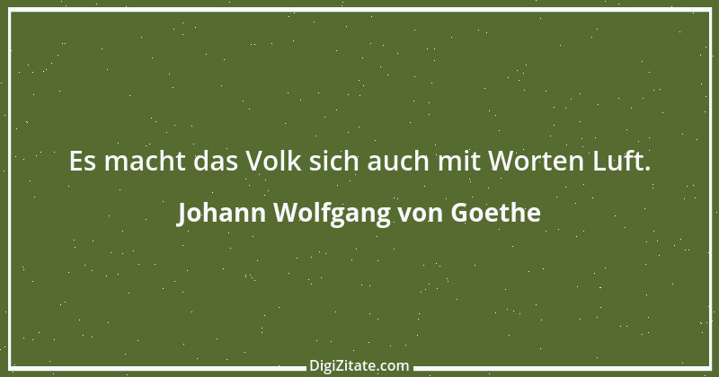 Zitat von Johann Wolfgang von Goethe 1862