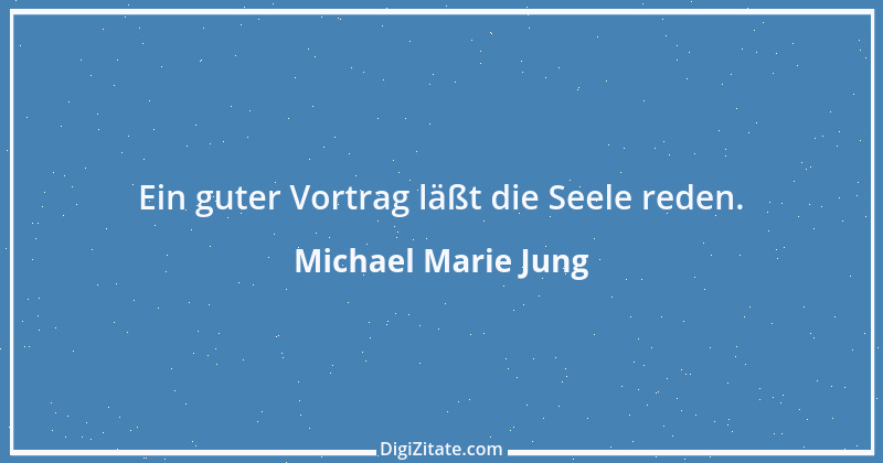 Zitat von Michael Marie Jung 429