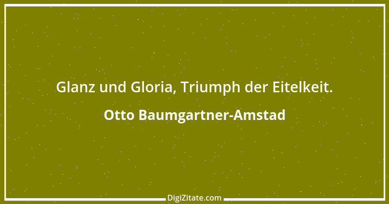 Zitat von Otto Baumgartner-Amstad 147