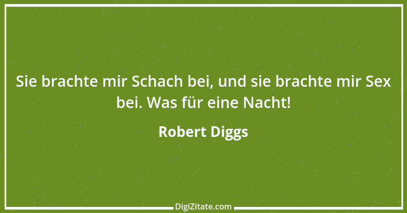 Zitat von Robert Diggs 1