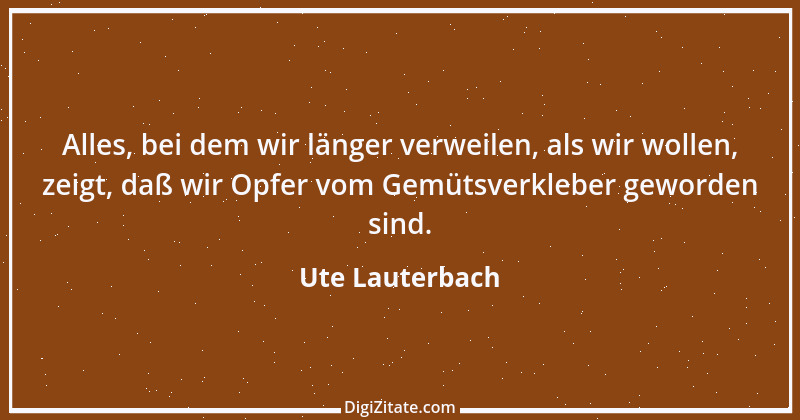 Zitat von Ute Lauterbach 152