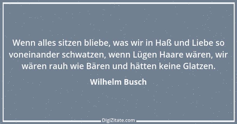 Zitat von Wilhelm Busch 414