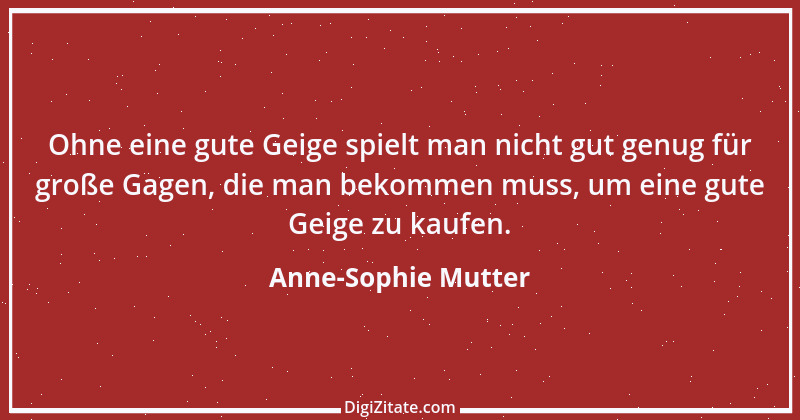 Zitat von Anne-Sophie Mutter 1