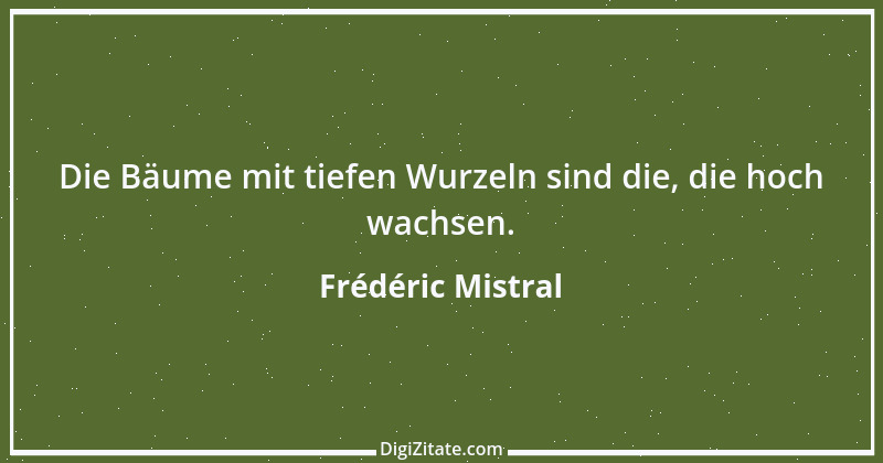 Zitat von Frédéric Mistral 1