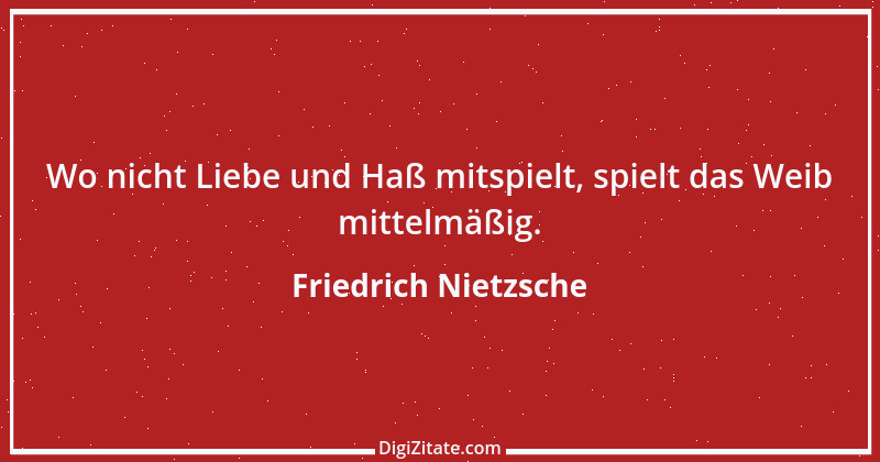 Zitat von Friedrich Nietzsche 800