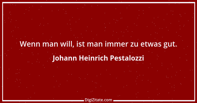 Zitat von Johann Heinrich Pestalozzi 334