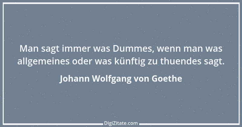 Zitat von Johann Wolfgang von Goethe 1863