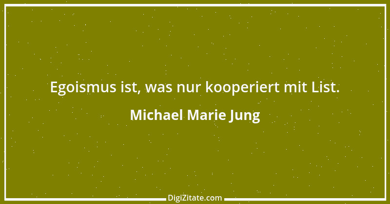 Zitat von Michael Marie Jung 430