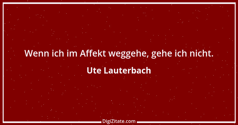 Zitat von Ute Lauterbach 153