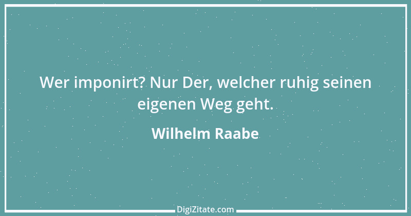 Zitat von Wilhelm Raabe 342