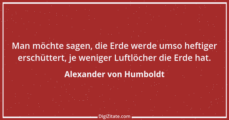 Zitat von Alexander von Humboldt 62