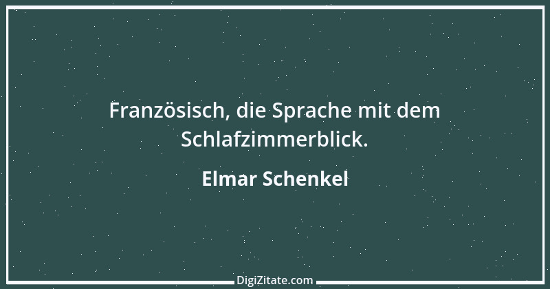 Zitat von Elmar Schenkel 77