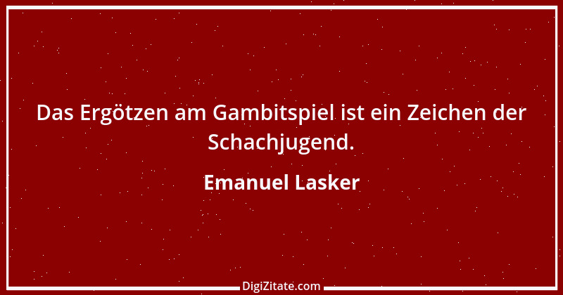 Zitat von Emanuel Lasker 1