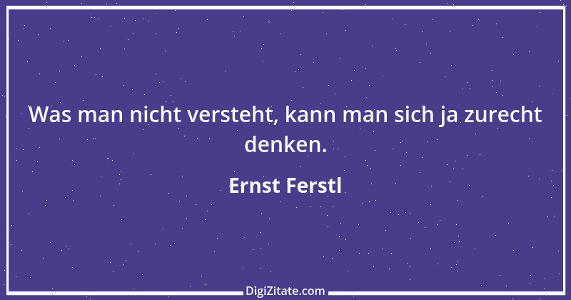 Zitat von Ernst Ferstl 305