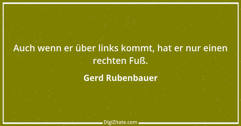 Zitat von Gerd Rubenbauer 21