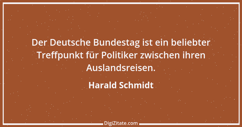 Zitat von Harald Schmidt 182