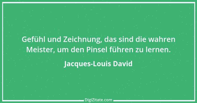 Zitat von Jacques-Louis David 1