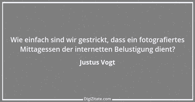 Zitat von Justus Vogt 6