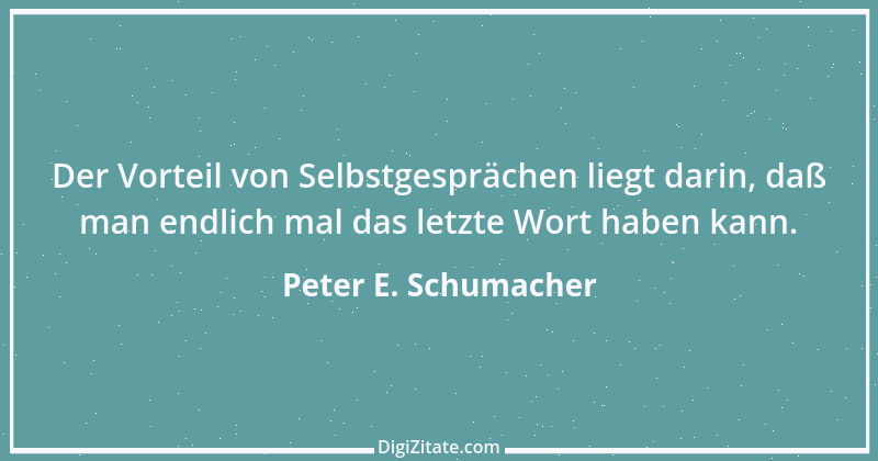 Zitat von Peter E. Schumacher 669