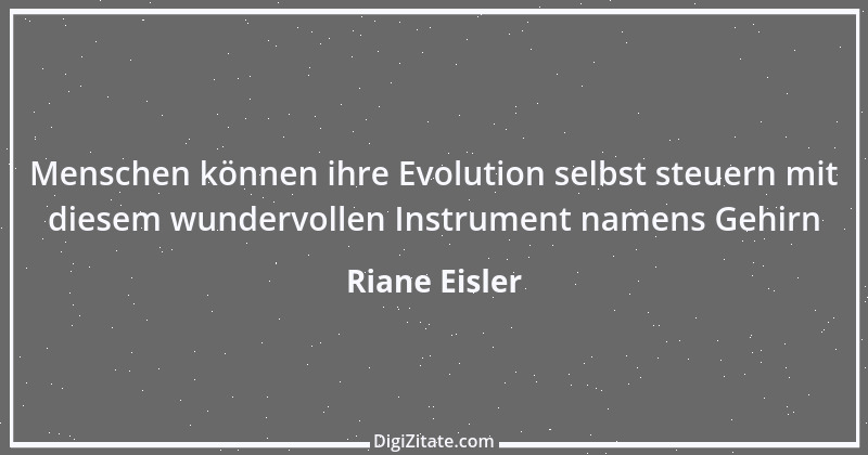 Zitat von Riane Eisler 1