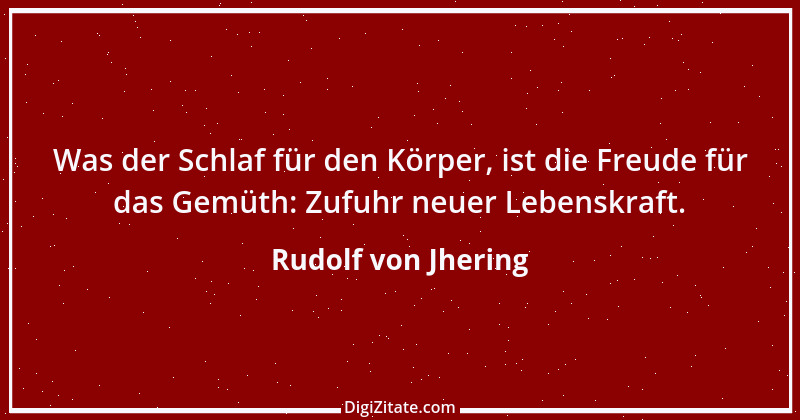 Zitat von Rudolf von Jhering 22