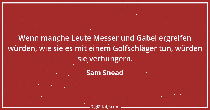 Zitat von Sam Snead 1