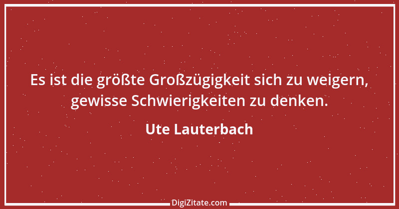 Zitat von Ute Lauterbach 154